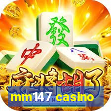 mm147 casino